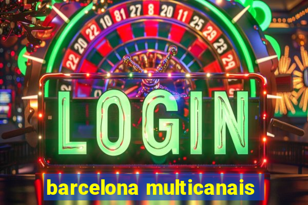 barcelona multicanais